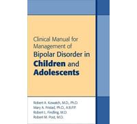 Mary A. Fristad Robert A. Ko Clinical Manual for Management of Bipol (Tascabile)