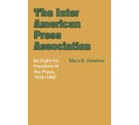 Mary A. Gardner The Inter American Press Association (Tascabile)