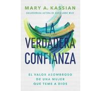 Mary A Kassian La Verdadera Confianza (Tascabile)