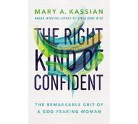 Mary A. Kassian The Right Kind of Confident (Tascabile)