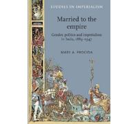 Mary A. Procida Married to the Empire (Tascabile) Studies in Imperialism