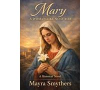 MARY - A WOMEN LIKE NO OTHER: A Historical Novel