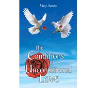 Mary Aaron The Conditions of Unconditional Love (Tascabile)