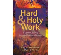 Mary Alice Birdwhistell Tyler D. Mayfield Hard and Holy Work (Tascabile)
