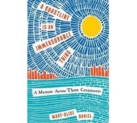 Mary-Alice Daniel A Coastline Is an Immeasurable Thing (Tascabile)