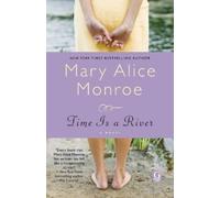 Mary Alice Monroe Time Is a River (Tascabile)