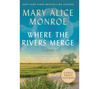 Mary Alice Monroe Where the Rivers Merge (Tascabile)