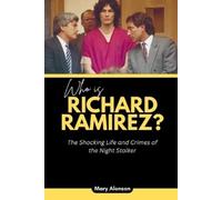Mary Alonson Who is Richard Ramirez? (Tascabile)