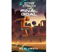 Mary Amato The Final Goal (Copertina rigida) Star Striker