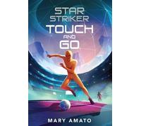 Mary Amato Touch and Go (Tascabile) Star Striker