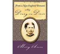 Mary Ames From a New England Woman's 1865 Diary in Dixie (Tascabile)