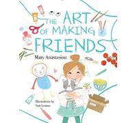 Mary Anastasiou The Art of Making Friends (Copertina rigida)