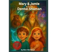 MARY AND JAMIE GO TO THE DENTAL SHAMAN