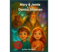 MARY AND JAMIE GO TO THE DENTAL SHAMAN