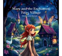 Mary and the Enchanted Fairy Village