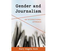 Mary Angela Bock Gender and Journalism (Copertina rigida)