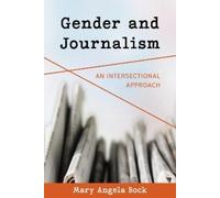 Mary Angela Bock Gender and Journalism (Tascabile)