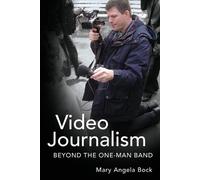 Mary Angela Bock Video Journalism (Tascabile) Mass Communication & Journalism