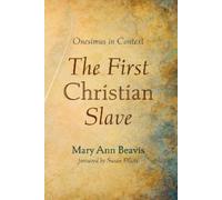 Mary Ann Beavis The First Christian Slave (Tascabile)