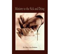 Mary Ann Braham Ministry to the Sick and Dying (Tascabile)
