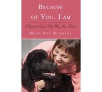 Mary Ann Bumbera Because of You, I am (Tascabile)