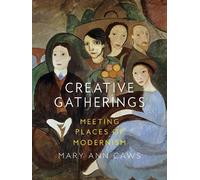 Mary Ann Caws Creative Gatherings (Copertina rigida)