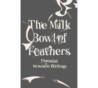 Mary Ann Caws The Milk Bowl of Feathers (Tascabile)