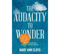 Mary Ann Cloyd The Audacity to Wonder (Tascabile)