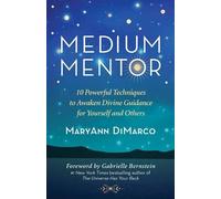 Medium Mentor: 10 Powerful Techniques to Awaken Divine Guidance for Yourself and Others
