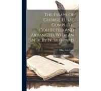 Mary Ann Evans The Essays Of 'george Eliot' Complete, Collect (Copertina rigida)