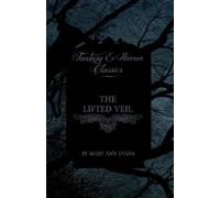 Mary Ann Evans The Lifted Veil (Fantasy and Horror Classics) (Tascabile)