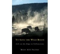 Mary Ann Franke To Save the Wild Bison (Tascabile)