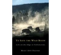 Mary Ann Franke To Save the Wild Bison (Tascabile)