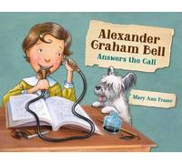 Mary Ann Fraser Alexander Graham Bell Answers the Call (Copertina rigida)