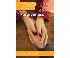 Mary Ann Getty What Does the Bible Say about Forgiveness (Tascabile)