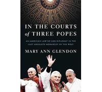 Mary Ann Glendon In the Courts of Three Popes (Copertina rigida)