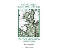 Mary Ann Lyons Franco-Irish Relations, 1500-1610 (Tascabile)