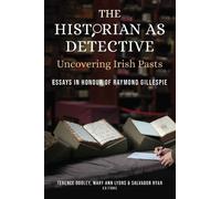 Mary Ann Lyons The Historian as Detective. Uncovering Irish P (Copertina rigida)