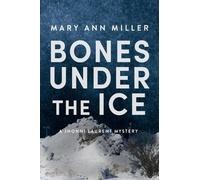 Mary Ann Miller Bones Under the Ice (Copertina rigida) Jhonni Laurent Mystery
