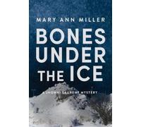 Mary Ann Miller Bones Under the Ice (Tascabile) Jhonni Laurent Mystery