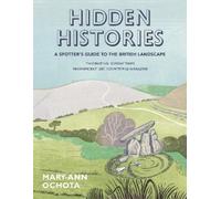 Mary-Ann Ochota Hidden Histories: A Spotter's Guide to the British L (Tascabile)