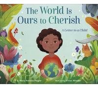 Mary Annaïse Heglar Vi The World Is Ours to Cherish: A Lette (Copertina rigida)