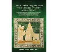 Mary Anne Atwoo A Suggestive Inquiry into the Hermetic Mystery and A (Tascabile)