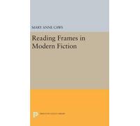 Mary Anne Caws Reading Frames in Modern Fiction (Copertina rigida)