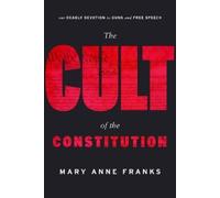 Mary Anne Franks The Cult of the Constitution (Tascabile)