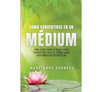 Mary-Anne Kennedy Cómo Convertirse en un Médium (Tascabile)