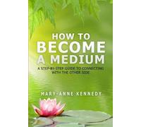 Mary-Anne Kennedy How to Become a Medium (Tascabile)