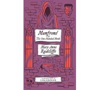 Mary Anne Radcl Manfrone; or, The One-Handed Monk (Monster, S (Copertina rigida)