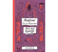 Mary Anne Radcli Manfrone; or, The One-Handed Monk (Monster, She Wro (Tascabile)