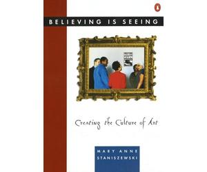 Mary Anne Staniszewski Believing Is Seeing (Tascabile)